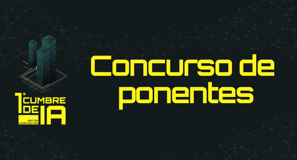 Postule su ponencia y sea conferencista en la ‘Primera cumbre de inteligencia artificial del sector constructor’