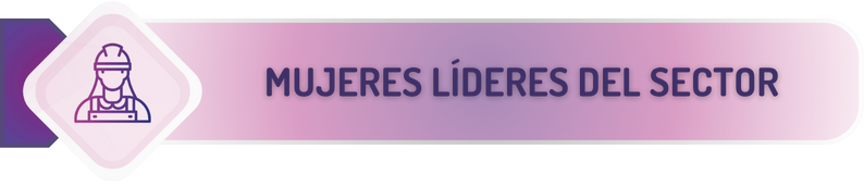 MUJERES LÍDERES DEL SECTOR