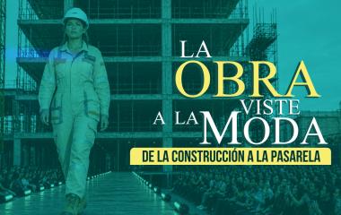 LA OBRA VISTE A LA MODA