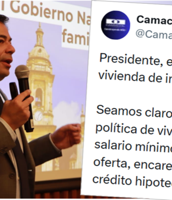 CAMACOL: Presidente Petro, el país necesita claridad técnica y legal en el debate sobre la VIS