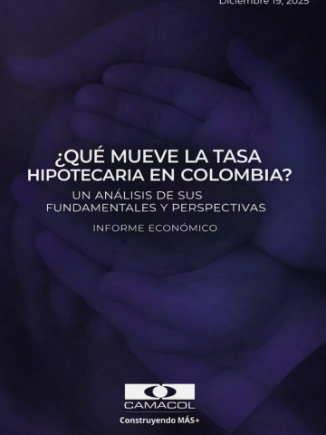 ¿Qué mueve la tasa hipotecaria en Colombia? Un análisis de sus fundamentales y perspectivas