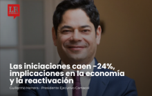 Las iniciaciones caen -24%, implicaciones en la economía y la reactivación, Guillermo Herrera, Camacol